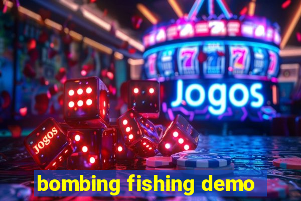 bombing fishing demo